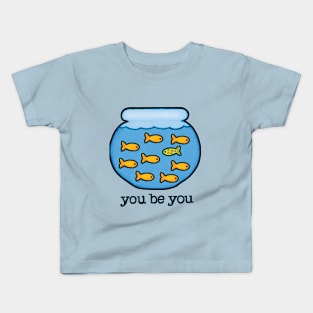 You Be You Kids T-Shirt